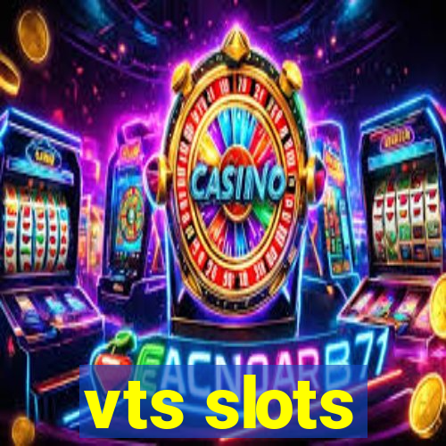 vts slots